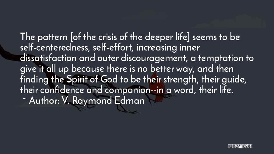 Centeredness Quotes By V. Raymond Edman