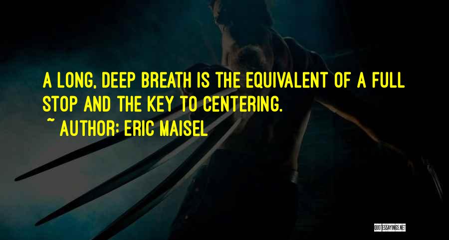 Centering Quotes By Eric Maisel