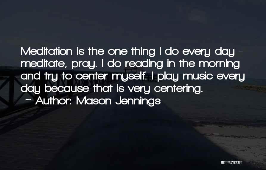 Centering Quotes By Mason Jennings