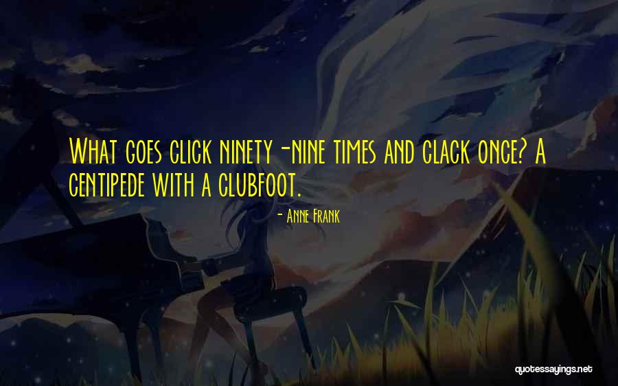 Centipede Quotes By Anne Frank Centipede Quotes By Anne Frank