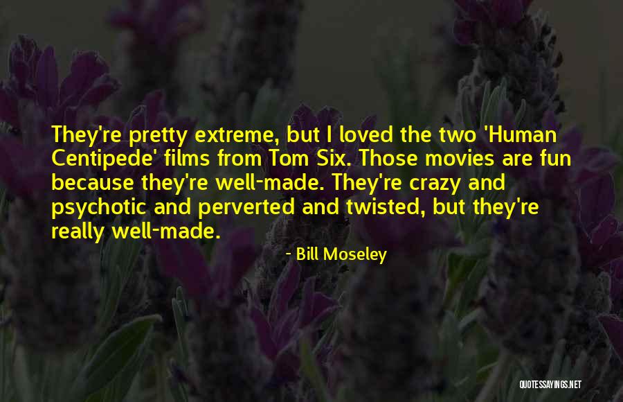 Centipede Quotes By Bill Moseley Centipede Quotes By Bill Moseley