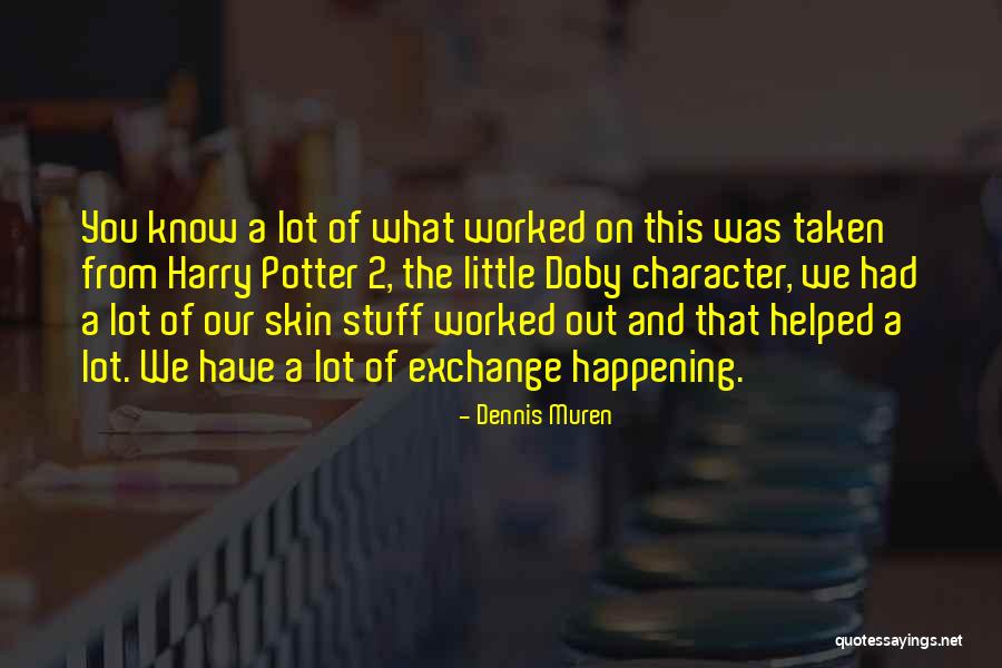 Centrador Quotes By Dennis Muren Centrador Quotes By Dennis Muren