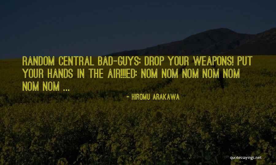 Central Air Quotes By Hiromu Arakawa