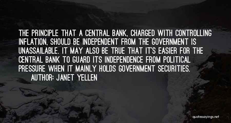 Central Bank Independence Quotes By Janet Yellen
