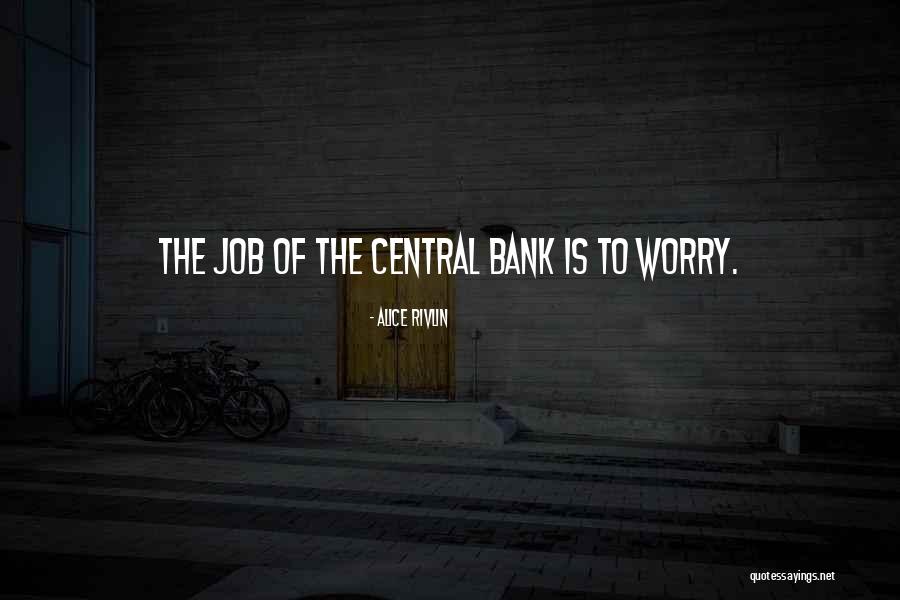 Central Bank Quotes By Alice Rivlin