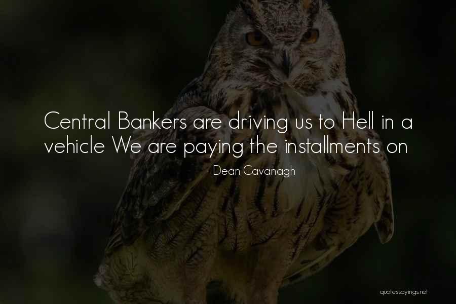 Central Bankers Quotes By Dean Cavanagh Central Bankers Quotes By Dean Cavanagh