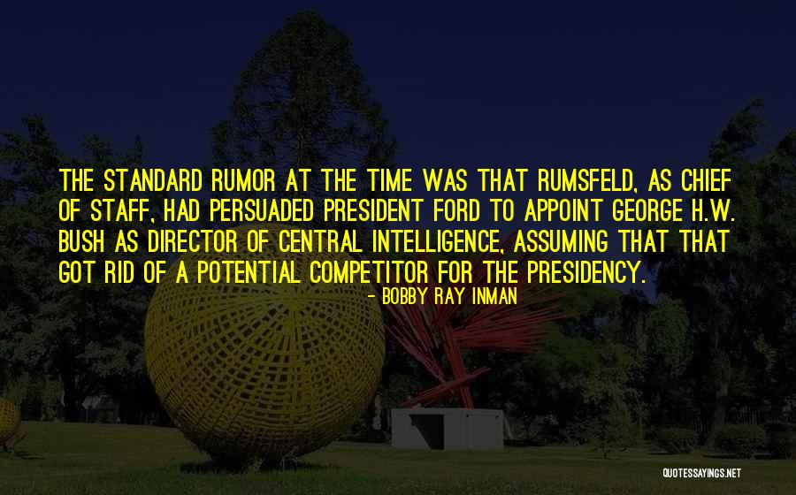 Central Intelligence Quotes By Bobby Ray Inman Central Intelligence Quotes By Bobby Ray Inman