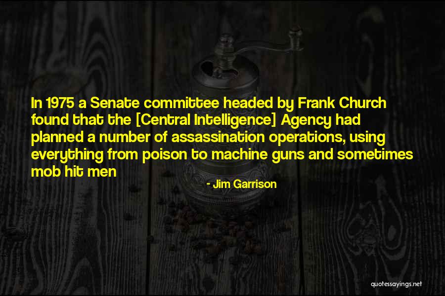 Central Intelligence Quotes By Jim Garrison Central Intelligence Quotes By Jim Garrison