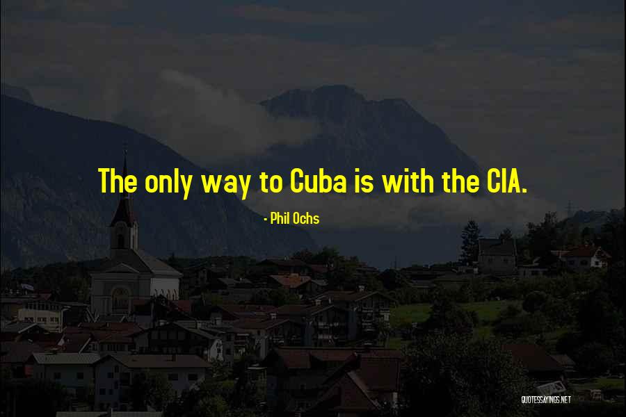 Central Intelligence Quotes By Phil Ochs Central Intelligence Quotes By Phil Ochs