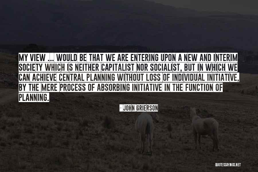 Central Planning Quotes By John Grierson Central Planning Quotes By John Grierson