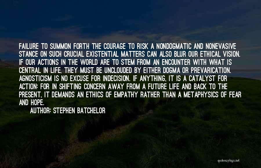 Central Quotes By Stephen Batchelor