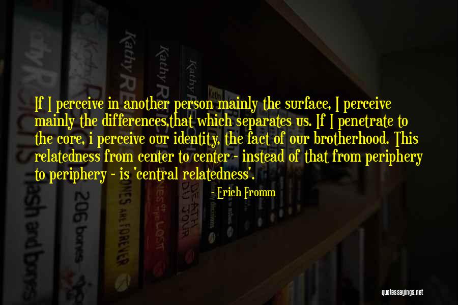 Central Re Quotes By Erich Fromm Central Re Quotes By Erich Fromm