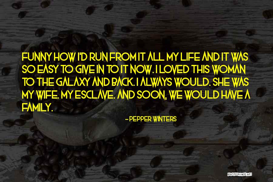 Centralidade Capari Quotes By Pepper Winters Centralidade Capari Quotes By Pepper Winters