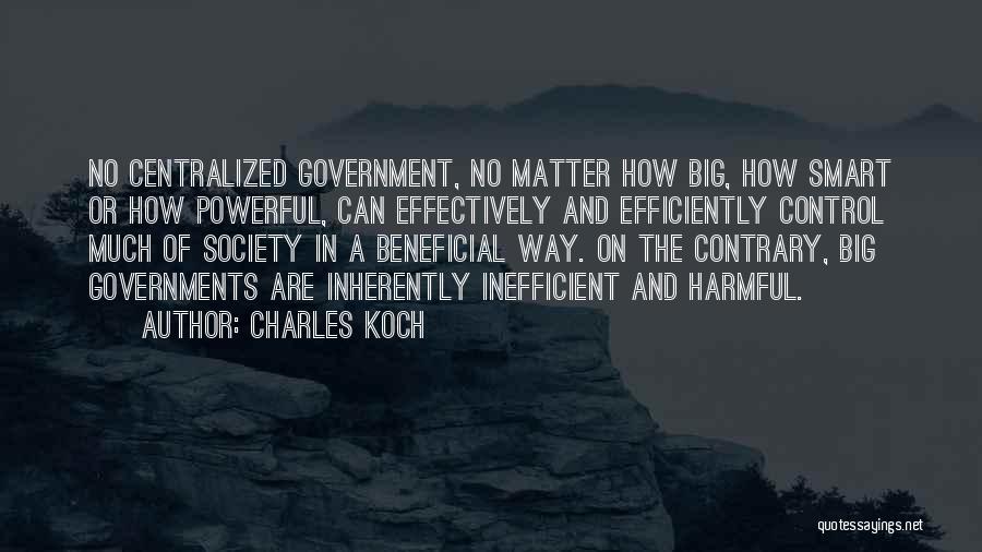 Centralized Government Quotes By Charles Koch