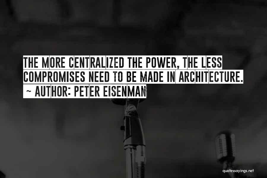 Centralized Quotes By Peter Eisenman