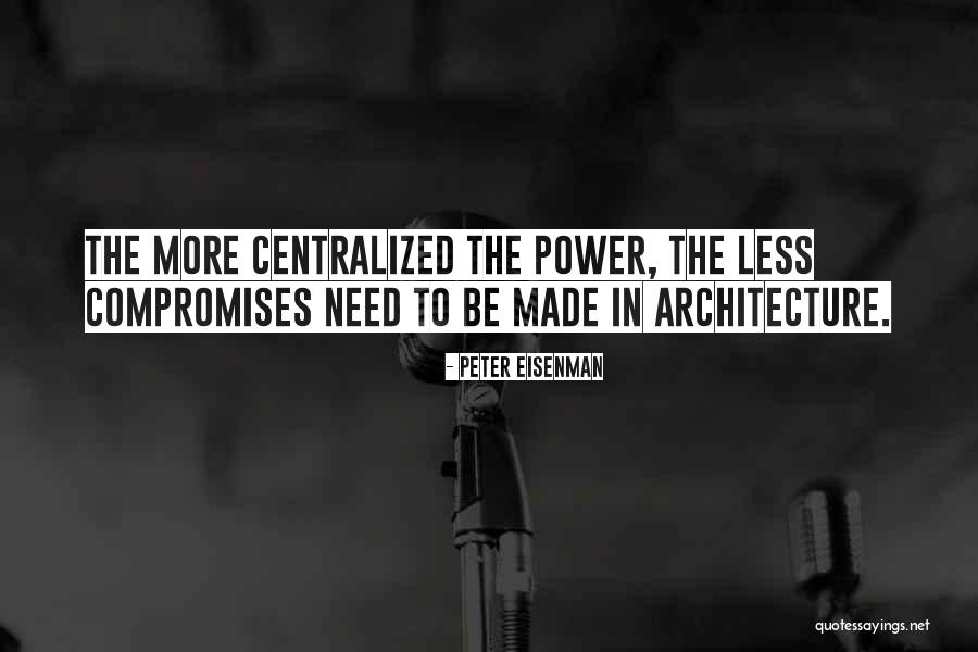 Centralized Quotes By Peter Eisenman