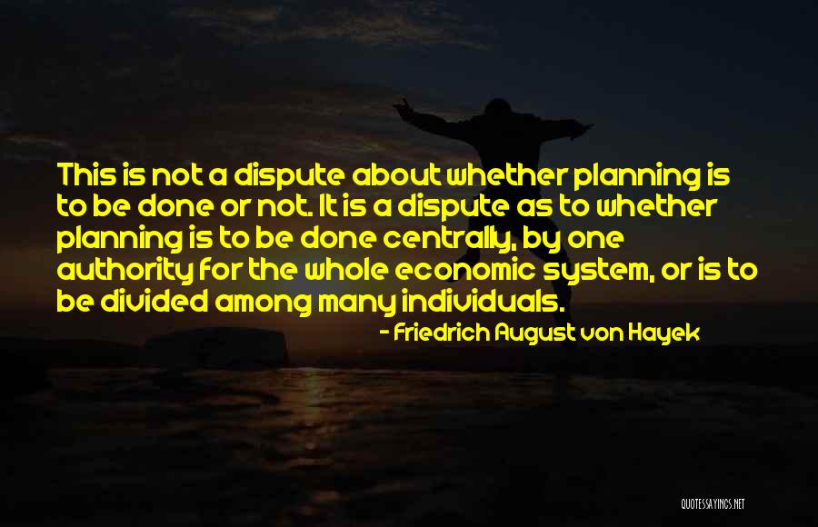 Centrally Quotes By Friedrich August Von Hayek Centrally Quotes By Friedrich August Von Hayek