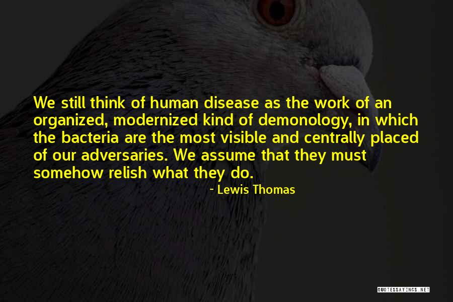 Centrally Quotes By Lewis Thomas Centrally Quotes By Lewis Thomas