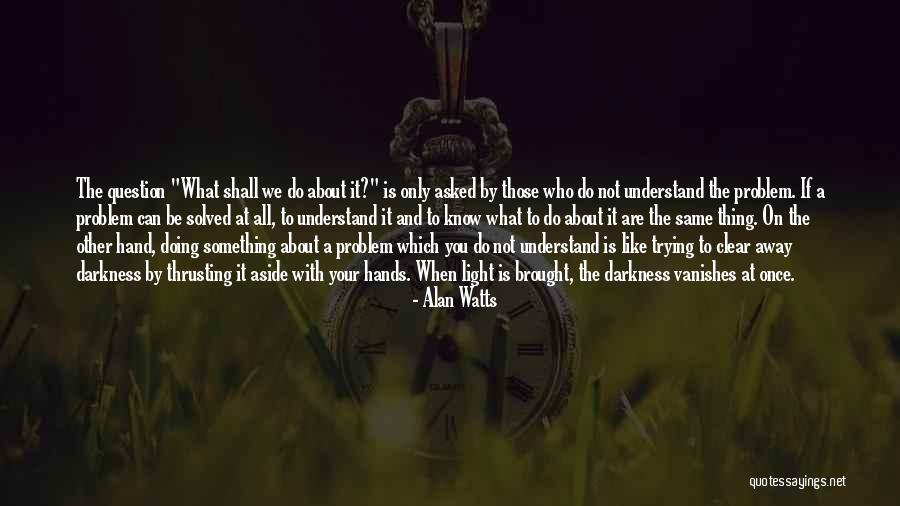 Centralne Biuro Quotes By Alan Watts Centralne Biuro Quotes By Alan Watts