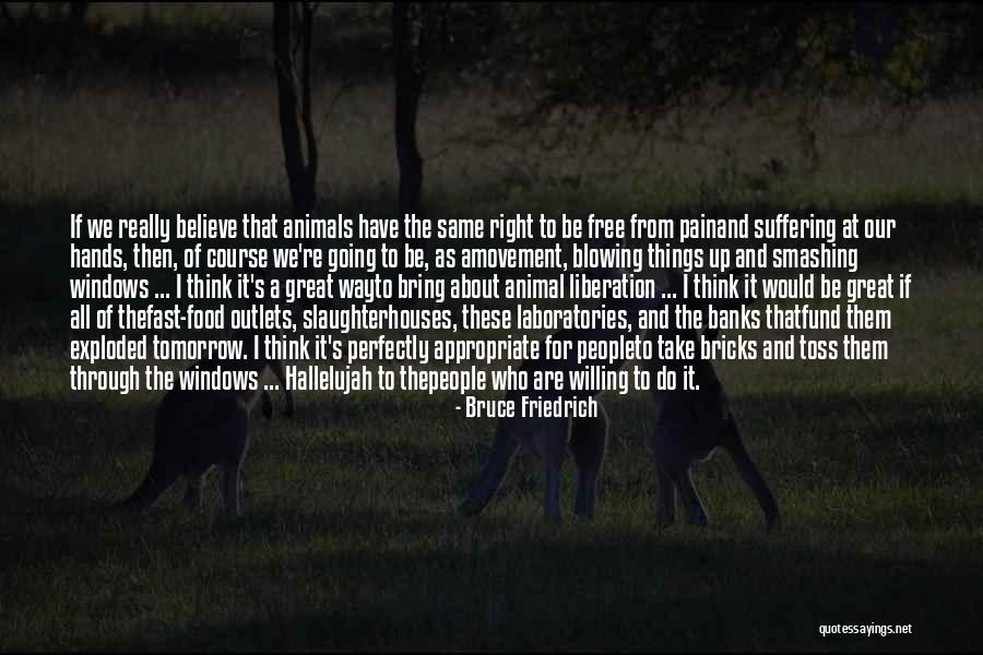 Centravores Quotes By Bruce Friedrich Centravores Quotes By Bruce Friedrich