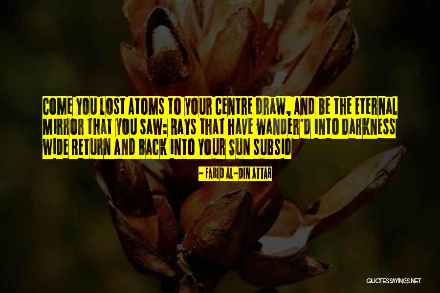 Centre Back Quotes By Farid Al-Din Attar Centre Back Quotes By Farid Al-Din Attar