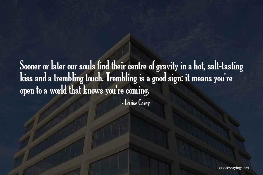 Centre Of Gravity Quotes By Louise Carey Centre Of Gravity Quotes By Louise Carey
