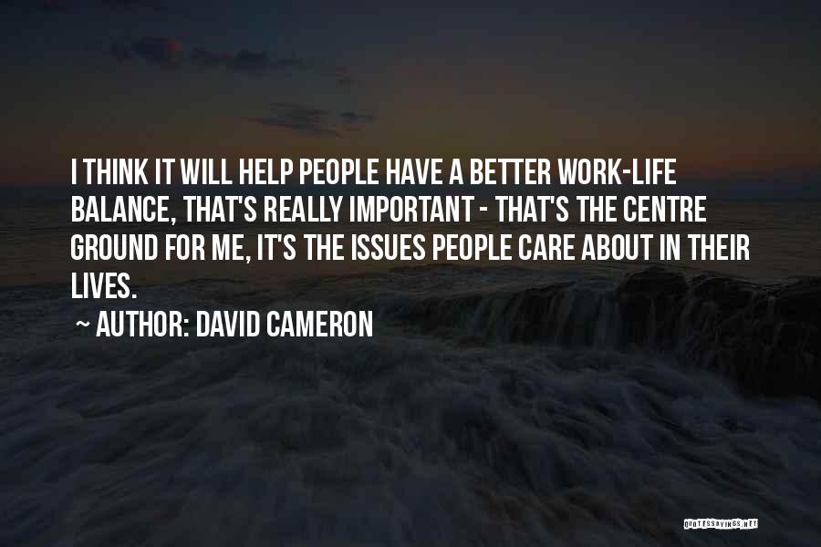 Centre Quotes By David Cameron