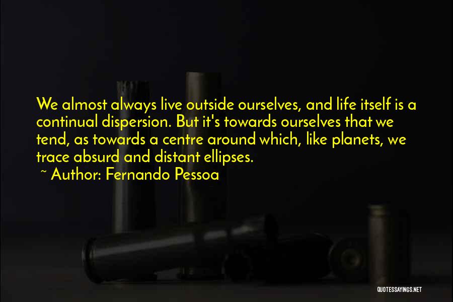 Centre Quotes By Fernando Pessoa