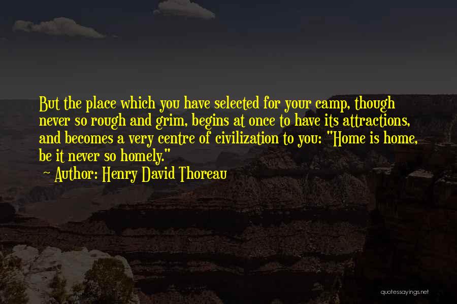 Centre Quotes By Henry David Thoreau