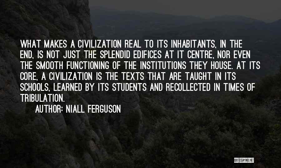 Centre Quotes By Niall Ferguson