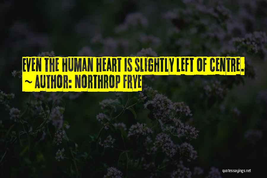 Centre Quotes By Northrop Frye