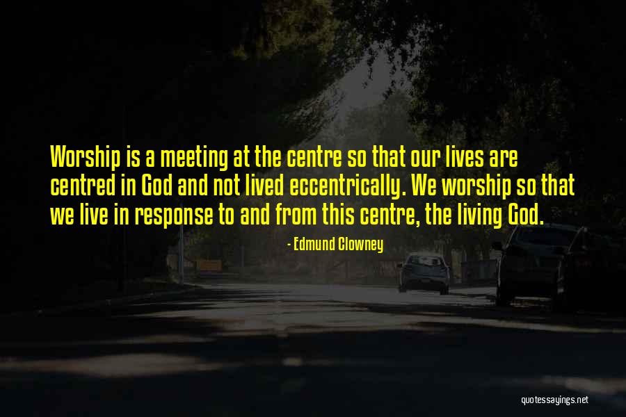 Centred Quotes By Edmund Clowney Centred Quotes By Edmund Clowney