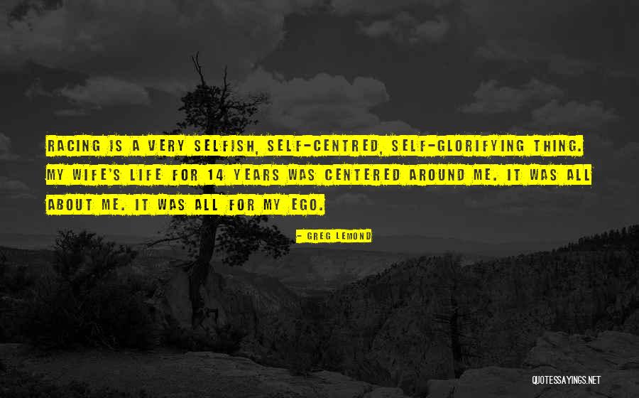 Centred Quotes By Greg LeMond Centred Quotes By Greg LeMond
