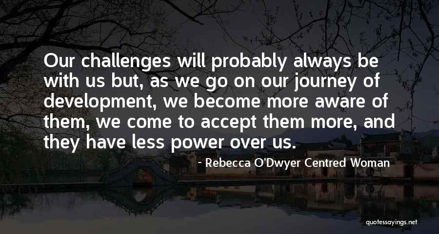 Centred Quotes By Rebecca O'Dwyer Centred Woman Centred Quotes By Rebecca O'Dwyer Centred Woman