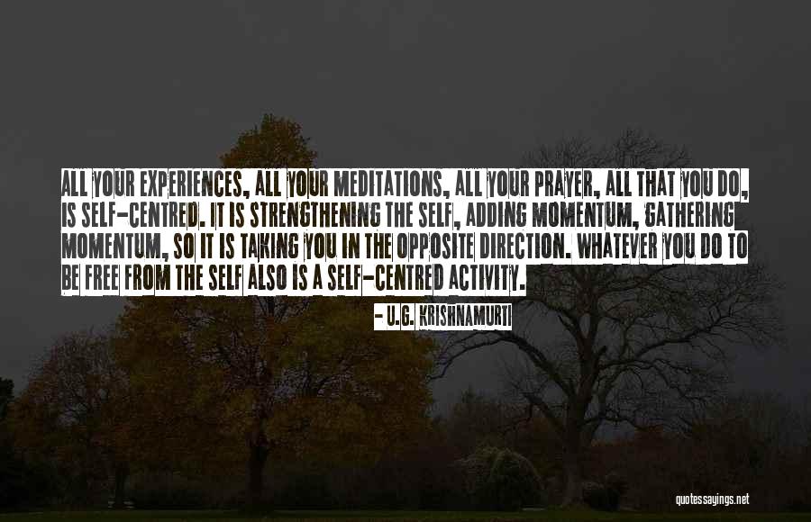 Centred Quotes By U.G. Krishnamurti Centred Quotes By U.G. Krishnamurti