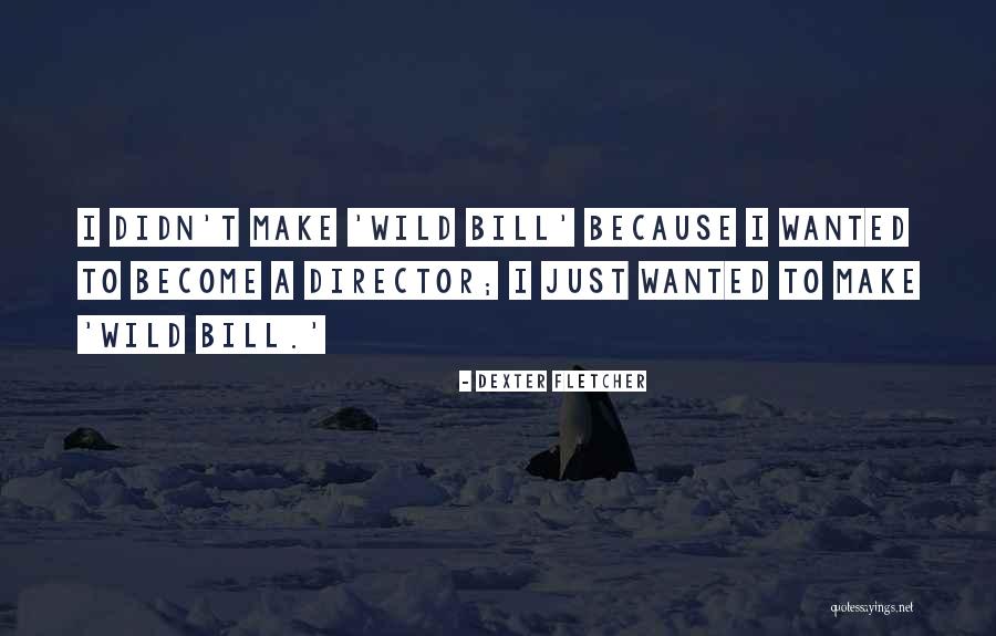Centrul De Excelenta Quotes By Dexter Fletcher Centrul De Excelenta Quotes By Dexter Fletcher