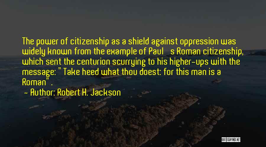 Centurion Quotes By Robert H. Jackson