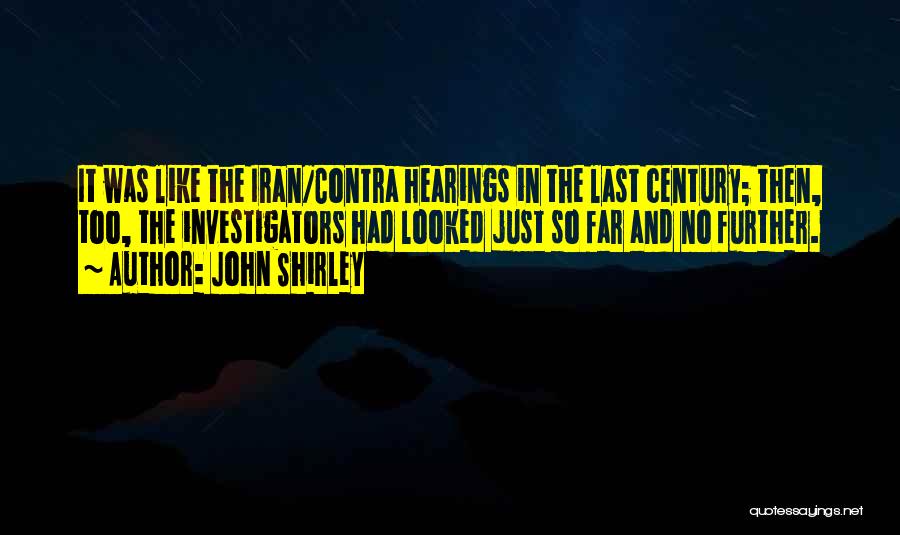 Century Quotes By John Shirley