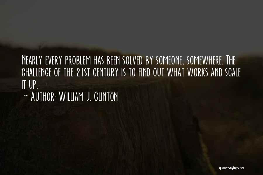 Century Quotes By William J. Clinton