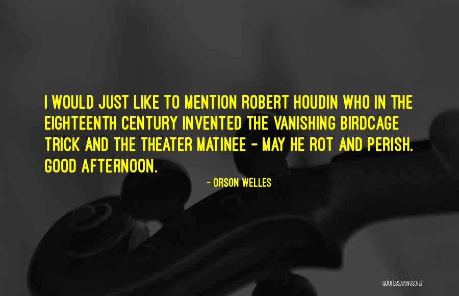Century Theater Quotes By Orson Welles Century Theater Quotes By Orson Welles