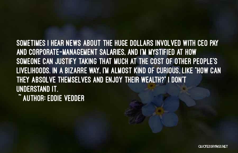 Ceo Pay Quotes By Eddie Vedder