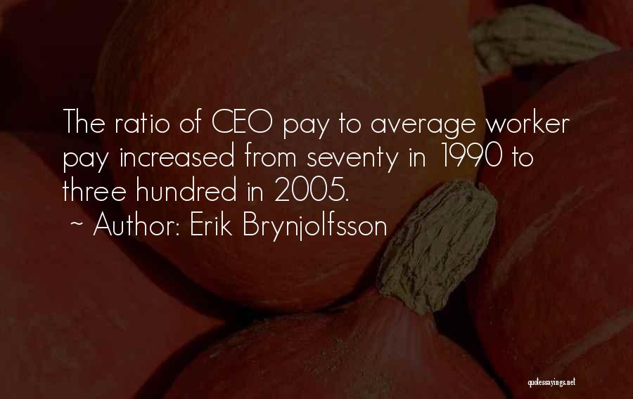 Ceo Pay Quotes By Erik Brynjolfsson