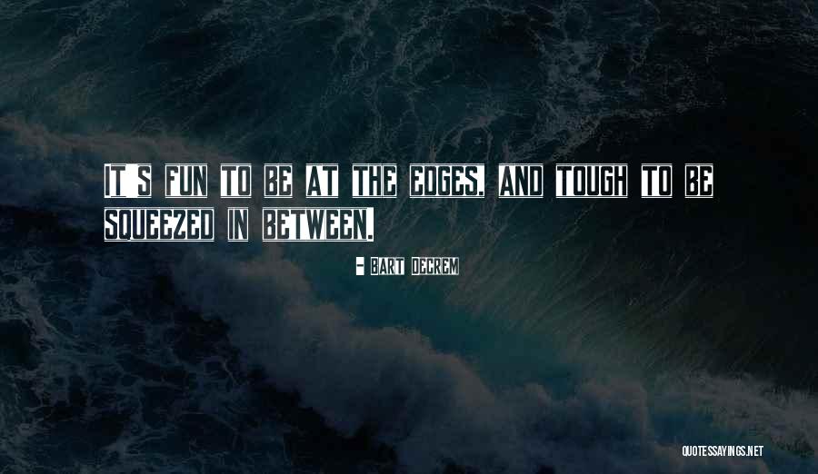 Ceoher Quotes By Bart Decrem Ceoher Quotes By Bart Decrem