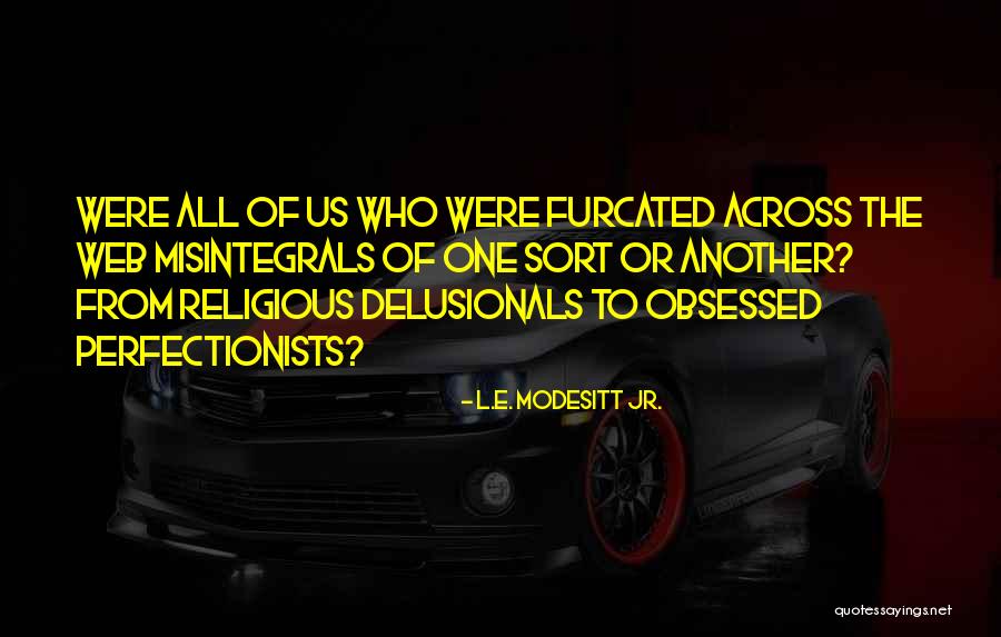 Ceola Sowder Quotes By L.E. Modesitt Jr. Ceola Sowder Quotes By L.E. Modesitt Jr.