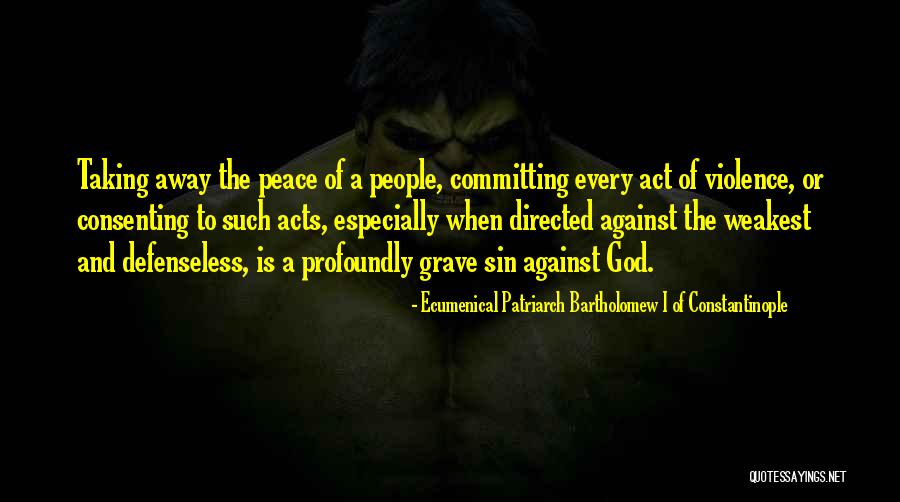 Cerah Lakehead Quotes By Ecumenical Patriarch Bartholomew I Of Constantinople