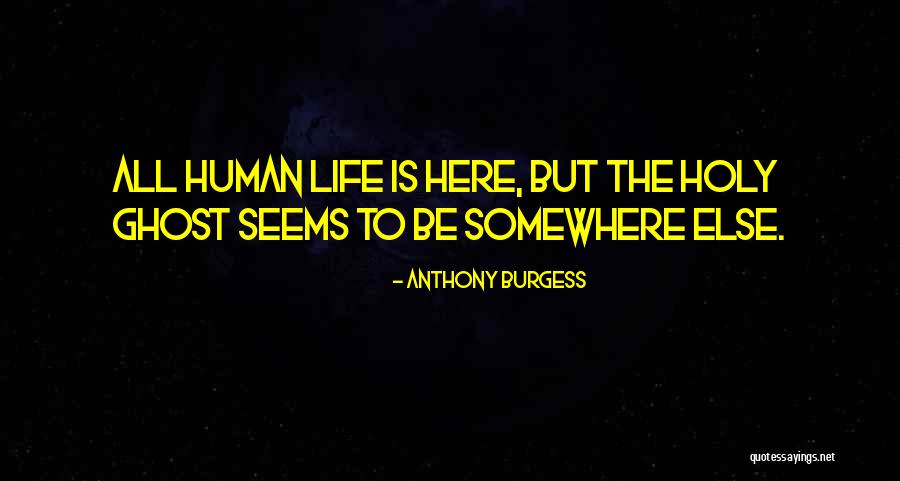 Cerbatana Maya Quotes By Anthony Burgess Cerbatana Maya Quotes By Anthony Burgess
