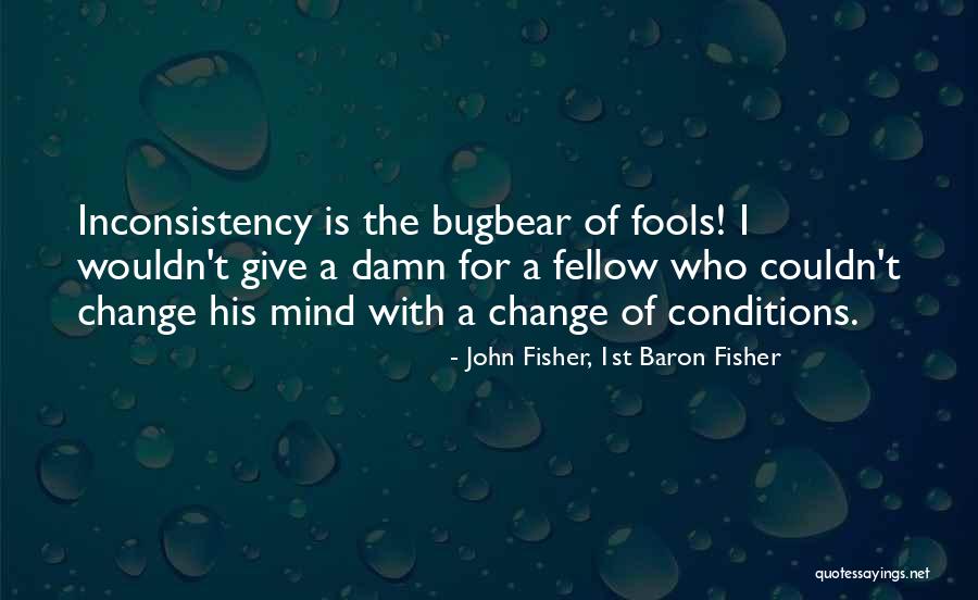 Cerbatana Maya Quotes By John Fisher, 1st Baron Fisher Cerbatana Maya Quotes By John Fisher, 1st Baron Fisher