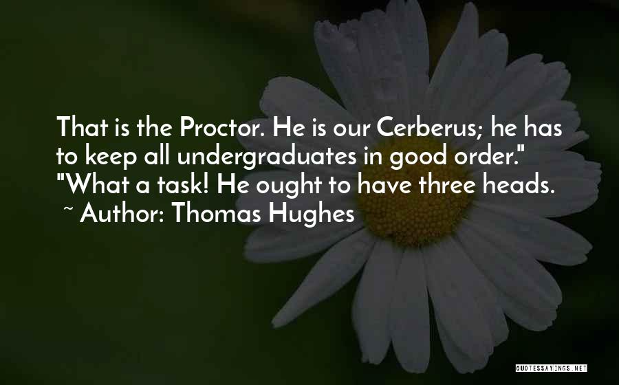 Cerberus Quotes By Thomas Hughes