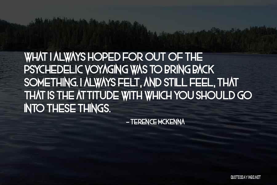 Cercatore Quotes By Terence McKenna Cercatore Quotes By Terence McKenna