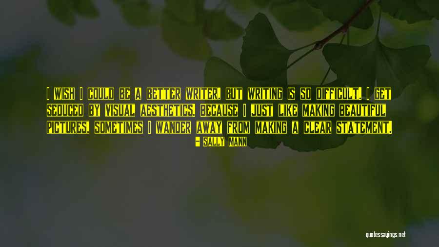 Cercenar Oraciones Quotes By Sally Mann Cercenar Oraciones Quotes By Sally Mann